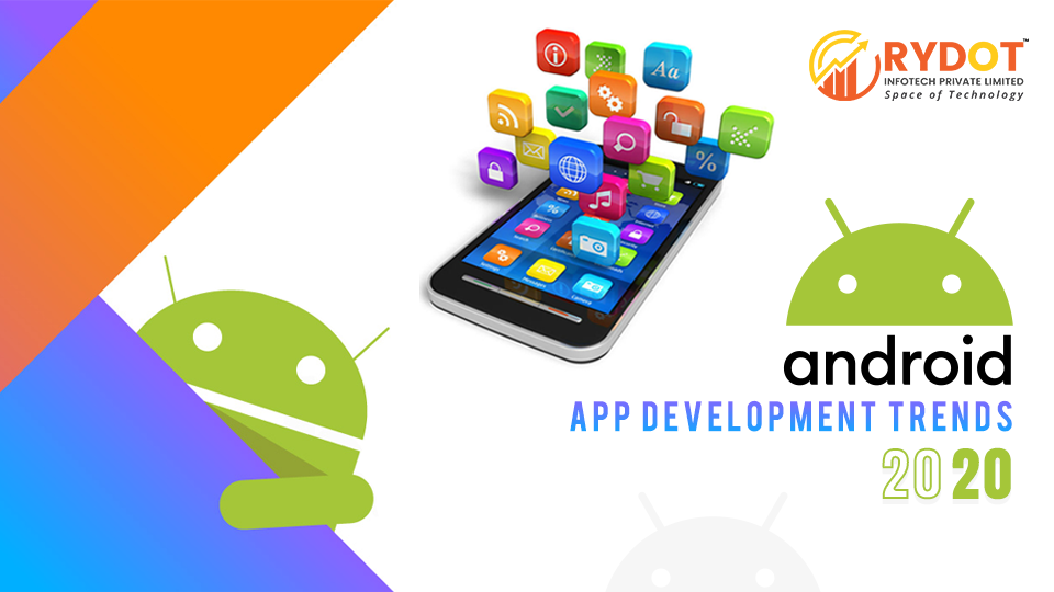 Top Android Application Development Trends for 2020