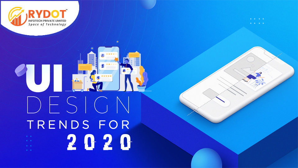 User Interface (UI) Design Trends Follow in 2020