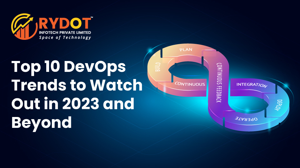 Top 10 DevOps Trends to Watch Out in 2023 and Beyond