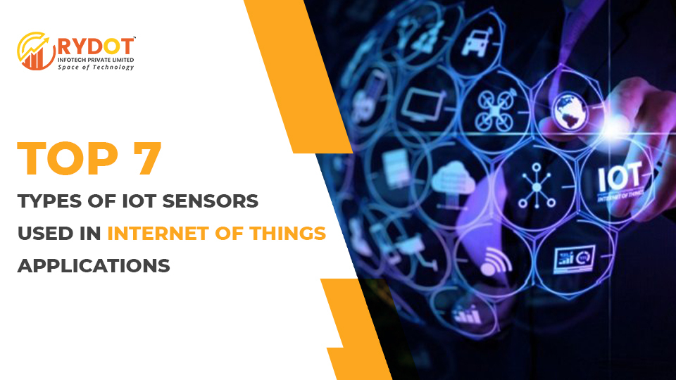 Top 7 Types of IoT Sensors Used in Internet of Things Applications