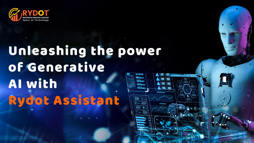 Unleashing The Power of Generative AI with Rydot’s Assistant – ConvAI Platform 