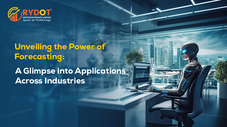 Unveiling the Power of Forecasting: A Glimpse into Applications Across Industries